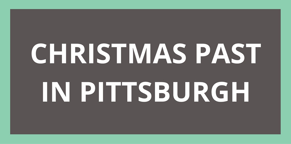 Christmas past in Pittsburgh